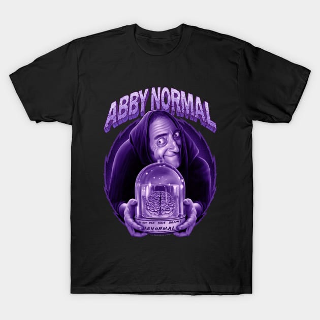 Abby Normal T-Shirt by PeligroGraphics